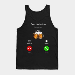 Beer Invitation Incoming Call Tank Top